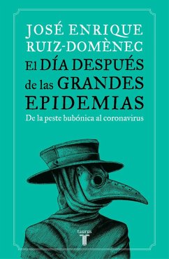 El día después de las grandes epidemias : de la peste bubónica al coronavirus - Ruiz-Domènec, José Enrique