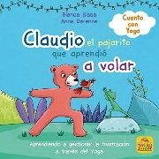 Cover Claudio, el pajarito que no sabía volar : cuento con yoga