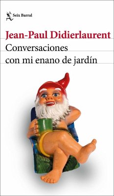 Conversaciones con mi enano de jardín - García Ortega, Adolfo; Didierlaurent, Jean-Paul