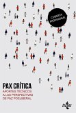 Pax crítica : aportes teóricos a las perspectivas de paz posliberal
