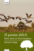El paraíso difícil : siete años en Extremadura