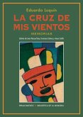 La cruz de mis vientos : memorias