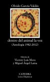 Dentro del animal la voz : antología 1982-2012