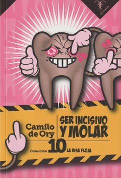 Ser incisivo y molar - Ory Rojo, Camilo de; Ory, Camilo de