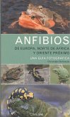 Anfibios de Europa, Norte de África y Oriente Próximo : una guía fotográfica