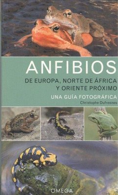 Anfibios de Europa, Norte de África y Oriente Próximo : una guía fotográfica - Dufresnes, Christophe