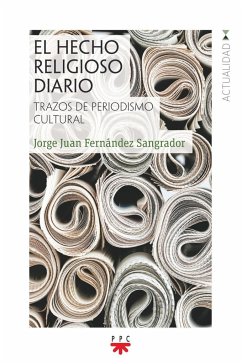 El hecho religioso diario : trazos de periodismo cultural - Fernández Sangrador, Jorge Juan