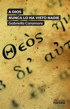 A Dios nunca lo ha visto nadie - Caramore, Gabriella