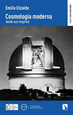 Cosmología moderna desde sus orígenes - Elizalde, E. . . . [et al.; Elizalde, E.; Emilio Elizalde Cosmología moderna desde sus orígenes - Elizalde, E. . . . [et al.; Elizalde, E.; Emilio Elizalde