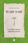 Wabi-sabi : la belleza de las imperfecciones Wabi-sabi : la belleza de las imperfecciones