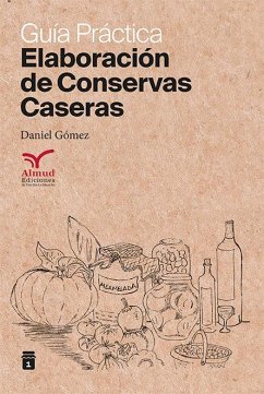 Elaboración de cnservas caseras: Guía práctica