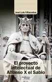 El proyecto intelectual de Alfonso X el Sabio El proyecto intelectual de Alfonso X el Sabio
