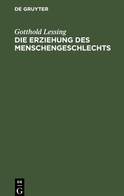 Die Erziehung des Menschengeschlechts - Lessing, Gotthold Ephraim