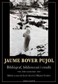 Jaume Bover Pujol : bibliògraf, bibliotecari i erudit Liber amicorum