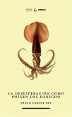 La desesperación como origen del derecho