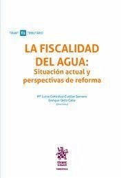 La fiscalidad del agua : situación actual y perspectivas de reforma - Ortiz Calle, Enrique . . . [et al.