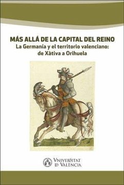 Cover Más allá de la capital del Reino : la germanía y el territorio valenciano: de Xàtiva a Orihuela