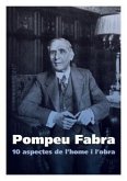 Pompeu Fabra : 10 aspectes de l'home i l'obra Pompeu Fabra : 10 aspectes de l'home i l'obra