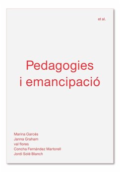 Pedagogies i emancipació - Garcés, Marina; Fernández Martorell, Concha