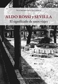 Aldo Rossi y Sevilla : el significado de unos viajes