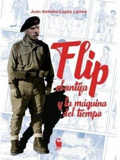 Flip el antifa y la máquina del tiempo - López Larrea, Juan Antonio