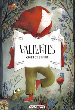 Valientes : ¿qué sería de nuestros cuentos preferidos sin los valientes que triunfan sobre los villanos? - Perrin, Clotilde