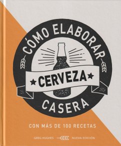 Como elaborar cerveza casera - Hughes, Greg