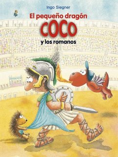 El pequeño dragón Coco y los romanos - Mazzanti, Marcelo E.; Siegner, Ingo