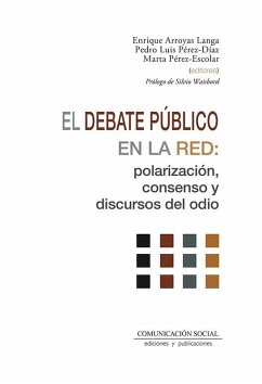 El debate público en la Red: polarización, consenso y discursos del odio