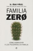 Familia Zero : cómo sobrevivir a los psicópatas en familia