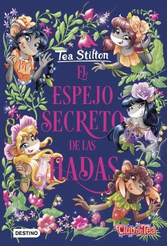 El espejo secreto de las hadas - Stilton, Tea