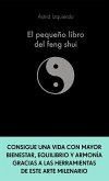 El pequeño libro del Feng Shui El pequeño libro del Feng Shui