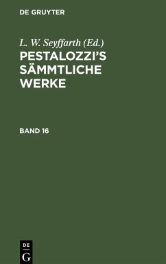 Pestalozzi¿s Sämmtliche Werke. Band 16 - Seyffarth, L. W.