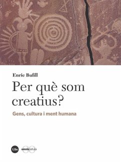 Per què som creatius? : gens, cultura i ment humana - Bufill Soler, Enric