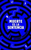 Muerte es la sentencia Muerte es la sentencia
