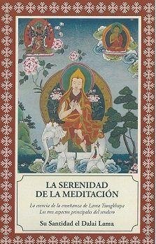 La serenidad de la meditación : los tres aspectos del sendero - Bstan-'dzin-rgya-mtsho - Dalai Lama XIV -, Dalai Lama XIV; Dalai Lama III; Gordi, Isidro
