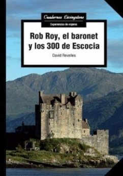Rob Roy, el baronet y los 300 de Escocia - Revelles Soriano, David