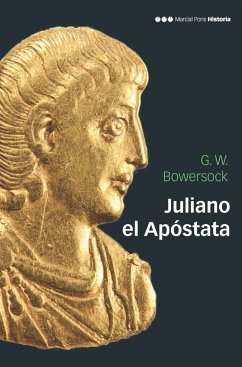 Juliano el Apóstata - Arce Martínez, Javier; Bowersock, Glen Warren; G. W. Bowersock