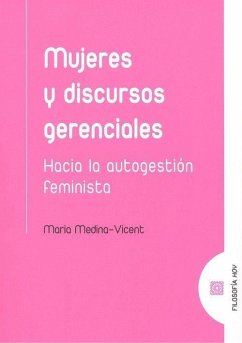Mujeres y discursos gerenciales : hacia la autogestión feminista - Medina Vicent, María