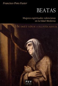 Beatas : mujeres espirituales valencianas en la Edad Moderna - Pons Fuster, Francisco