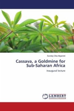 Cassava, a Goldmine for Sub-Saharan Africa - Oba Akparobi, Sunday
