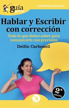 Hablar y escribir con corrección : todo lo que debes saber para comunicarte con precisión - Carbonell Basset, Delfín