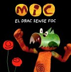 Mic : el drac sense foc