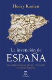 La invención de España : leyendas e ilusiones que han construido la realidad española
