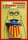 Cataluña y Quebec. Las mentiras del separatismo Cataluña y Quebec. Las mentiras del separatismo