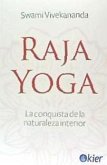 Raja yoga : la conquista de la naturaleza interior