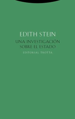 Una investigación sobre el Estado - Stein, Edith; Stein, Edith