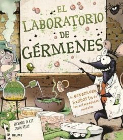 El laboratorio de gérmenes : la espantosa historia de las enfermedades mortales - Platt, Richard; Kelly, John