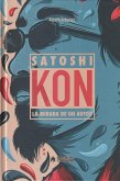 Satoshi Kon : la mirada de un autor