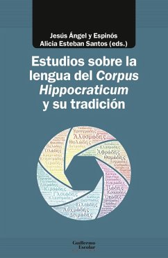 Estudios sobre la lengua del Corpus Hippocraticum y su tradición Cover Estudios sobre la lengua del Corpus Hippocraticum y su tradición